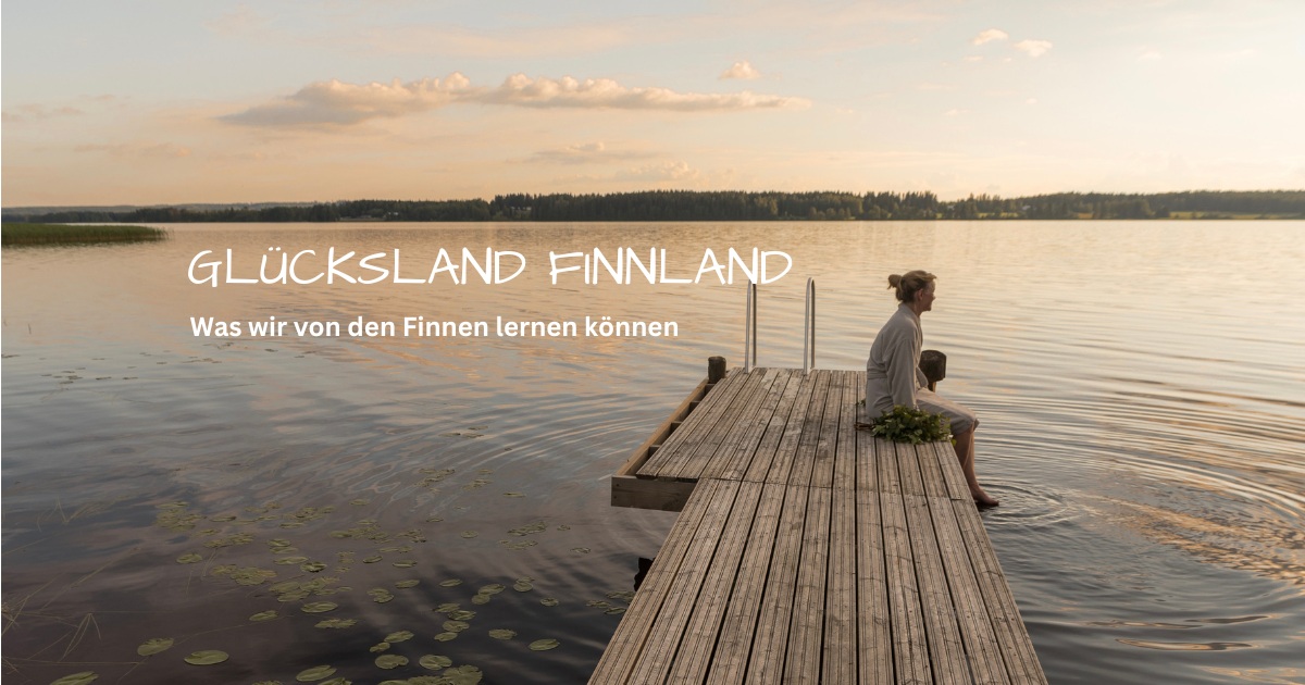 Glücksland Finnland - Was wir von den Finnen lernen können (Vortrag)